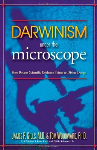 Darwinism Under The Microscope: How recent scientific evidence points to divine design