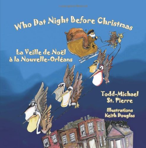 Who Dat Night Before Christmas * La Veille de No l la Nouvelle-Orl ans (English and French Edition)