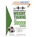 The Ultimate Guide To Weight Training For Soccer  (Ultimate Guide to Weight Training: Soccer)