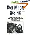  Bad Moon Rising: The Unauthorized History of Creedence Clearwater Revival  by Hank Bordowitz