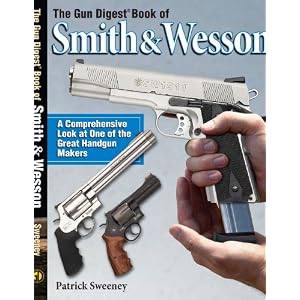 The Gun Digest Book of Smith & Wesson