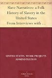Slave Narratives: a Folk History of Slavery in the United States From Interviews with Former Slaves Ohio Narratives