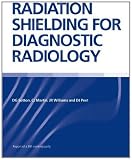Radiation shielding for diagnostic radiology, 2nd edition : report of a BIR working party, October 2010-April 2012