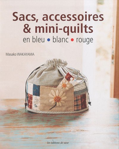 Les Editions de Saxe Sacs, accessoires & mini-quilts en bleu blanc rouge