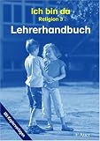 Produkt-Bild: Ich bin da - Religionsbuch, Neuausgabe. Ausgabe neue Rechtschreibung: Ich bin da, Religionsbuch f&uuml;r die Grundschule, Neuausgabe : 3. Klasse, Lehrerhandbuch