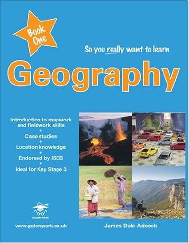 So You Really Want to Learn Geography Book 1: A Textbook for Key Stage 3 and Common Entrance