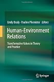 Human-Environment Relations: Transformative Values in Theory and Practice