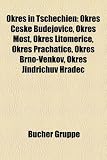 Okres in Tschechien: Okres Esk Budjovice, Okres Most, Okres Litomice, Okres Prachatice, Okres Brno-Venkov, Okres Jindichv Hradec - 