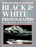 How to take & develop black & white photographs