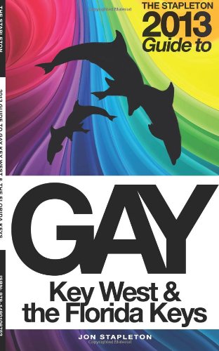 The Stapleton 2013 Gay Guide to Key West & The Florida Keys