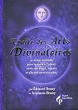 Trait� des Arts Divinatoires et autres m�thodes pour conna�tre l'avenir tir�es des mages, voyants et illustres cartomanciens