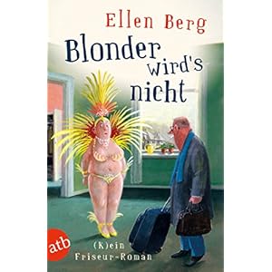 Blonder wird's nicht: (K)ein Friseur-Roman