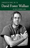 Conversations with David Foster Wallace (Literary Conversations Series)