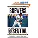 Brewers Essential: Everything You Need to Know to Be a Real Fan