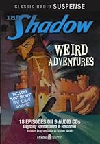 The Shadow: Weird Adventures (Old Time Radio) (Classic Radio Suspense) The Shadow: Weird Adventures (Old Time Radio) (Classic Radio Suspense)