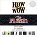 Books : How to Wow with Flash (How to Wow)