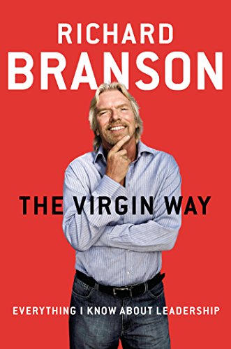 the virgin way everything i know about leadership
