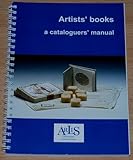 Artists' books : a cataloguers' manual