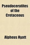 Pseudoceratites of the Cretaceous