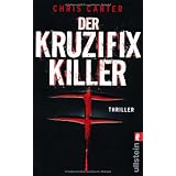 Der Kruzifix-Killer (Ein Hunter-und-Garcia-Thriller)von "Chris Carter"