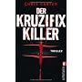 Der Kruzifix-Killer (Ein Hunter-und-Garcia-Thrille&hellip von Chris Carter