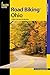 Road Biking™ Ohio: A Guide To The State's Best Bike Rides (Road Biking Series)