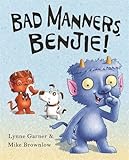 Bad manners, Benjie!