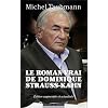 Le roman vrai de Dominique Strauss-Kahn
