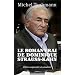 Le roman vrai de Dominique Strauss-Kahn