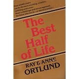 The Best Half of Life
