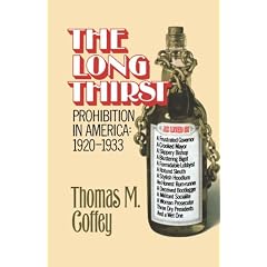 The Long Thirst: Prohibition in America, 1920-1933