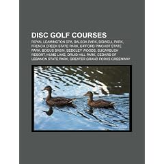 Disc Golf Courses: Royal Leamington Spa, Balboa Park, Bidwell Park, French Creek State Park, Gifford Pinchot State Park, Bogus Basin