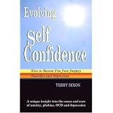 Evolving Self Confidence: How to Become Free from Anxiety Disorders and Depression