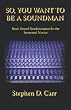 So You Want to be a Soundman: Basic Sound Reinforcement for the Interested Novice