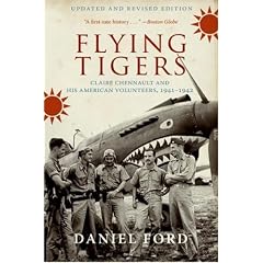 Flying Tigers: Claire Chennault and His American Volunteers, 1941-1942