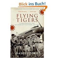 Flying Tigers: Claire Chennault and His American Volunteers, 1941-1942