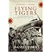 Flying Tigers: Claire Chennault and His American Volunteers, 1941-1942
