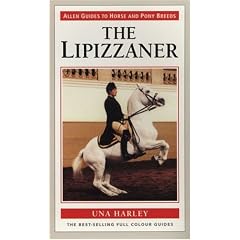 The Lipizzaner (Allen Guides to Horse & Pony Breeds)