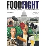 Food Fight: The Citizen's Guide to a Food and Farm Bill
