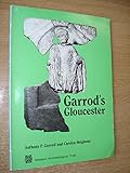 Garrod's Gloucester : archaeological observations 1974-81