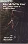 Take me to the river: Rock climbers' guide to New River Gorge