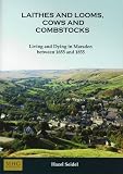 Laithes and looms, cows and combstocks : living and dying in Marsden between 1655 and 1855 : a study of life in Marsden, West Yorkshire, based on the probate documents of Marsden Manorial Court