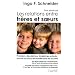 Tout savoir sur les relations fr�res et soeurs : Premiers, deuxi�mes, troisi�mes enfants, etc. Trouver sa place en famille puis en soci�t�