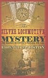 The Silver Locomotive Mystery (Railway Detective 6)