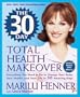 The 30 Day Total Health Makeover: Everything You Need to Do to Change Your Body, Your Health, and Your Life in 30 Amazing Days