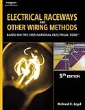 Electrical Raceways & Other Wiring Methods: Based On The 2005 National Electric Code (Electrical Raceways & Other Wiring Methods)