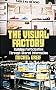 The Visual Factory: Building Participation Through Shared Information (See What's Happening in Your Key Processes--At a Glance, All)