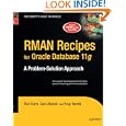 RMAN Recipes for Oracle Database 11g: A Problem-Solution Approach