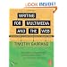 Writing for Multimedia and Web: Content Development for Bloggers and Professionals: A Practical Guide to Content Development for Interactive Media