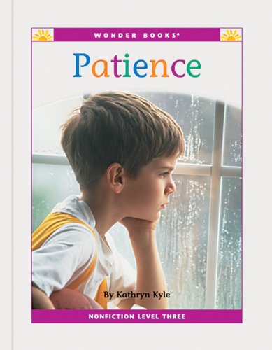 Patience (Nonfiction Readers: Level 3: Values)